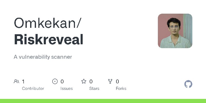 GitHub - Omkekan/Riskreveal: A vulnerability scanner