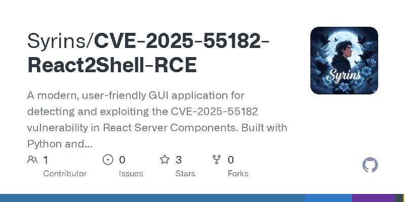 GitHub - Syrins/CVE-2025-55182-React2Shell-RCE: A modern, user-friendly GUI application for detecting and exploiting the CVE-2025…