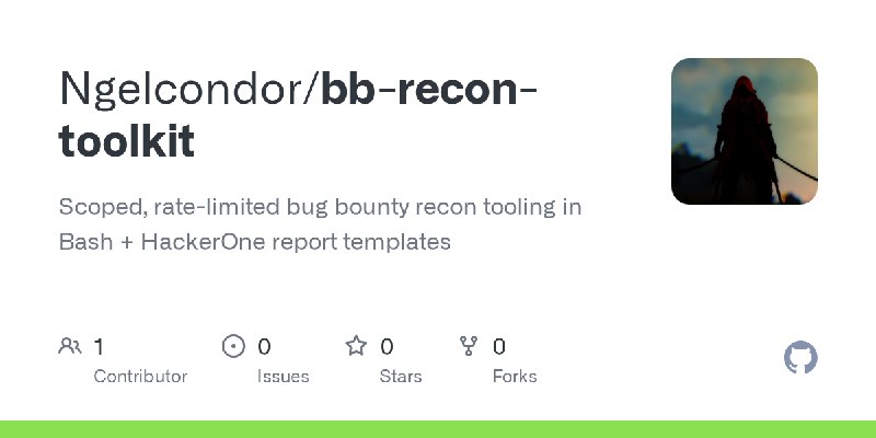 GitHub - Ngelcondor/bb-recon-toolkit: Scoped, rate-limited bug bounty recon tooling in Bash + HackerOne report templates
