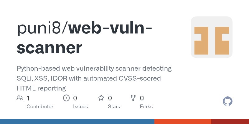 GitHub - puni8/web-vuln-scanner: Python-based web vulnerability scanner detecting SQLi, XSS, IDOR with automated CVSS-scored HTML…