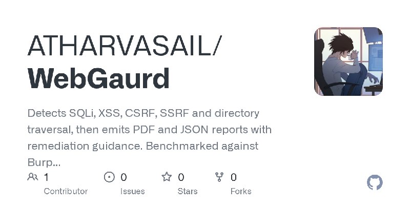 GitHub - ATHARVASAIL/WebGaurd: Detects SQLi, XSS, CSRF, SSRF and directory traversal, then emits PDF and JSON reports with remediation…
