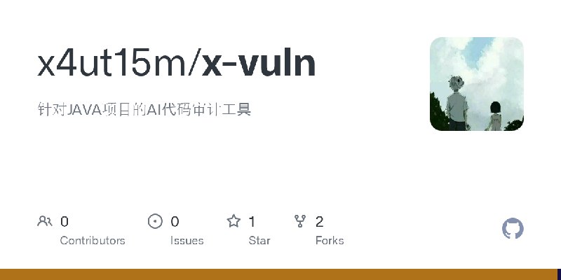 GitHub - x4ut15m/x-vuln: 针对JAVA项目的AI代码审计工具