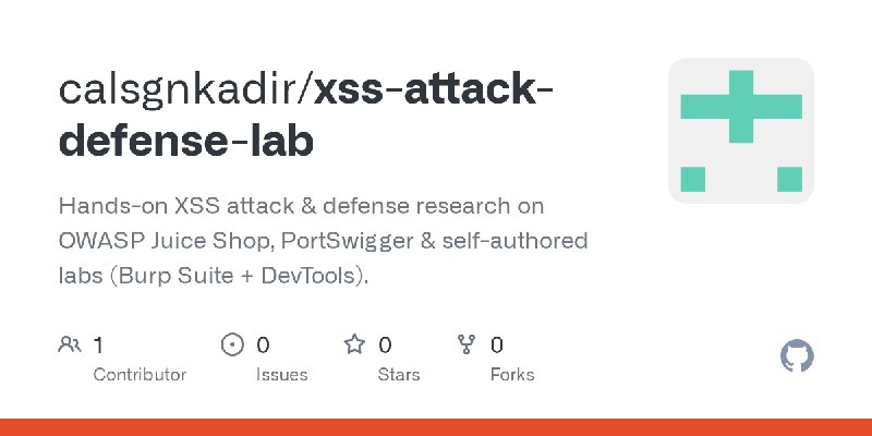 GitHub - calsgnkadir/xss-attack-defense-lab: Hands-on XSS attack & defense research on OWASP Juice Shop, PortSwigger & self-authored…
