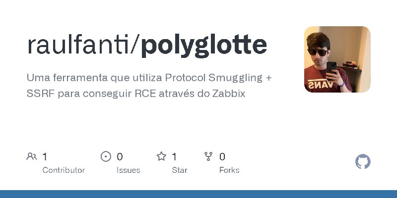 GitHub - raulfanti/polyglotte: Uma ferramenta que utiliza Protocol Smuggling + SSRF para conseguir RCE através do Zabbix