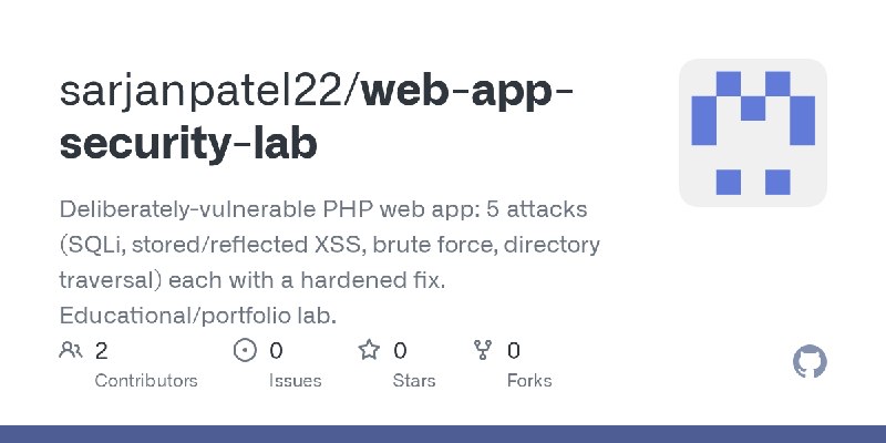 GitHub - sarjanpatel22/web-app-security-lab: Deliberately-vulnerable PHP web app: 5 attacks (SQLi, stored/reflected XSS, brute…