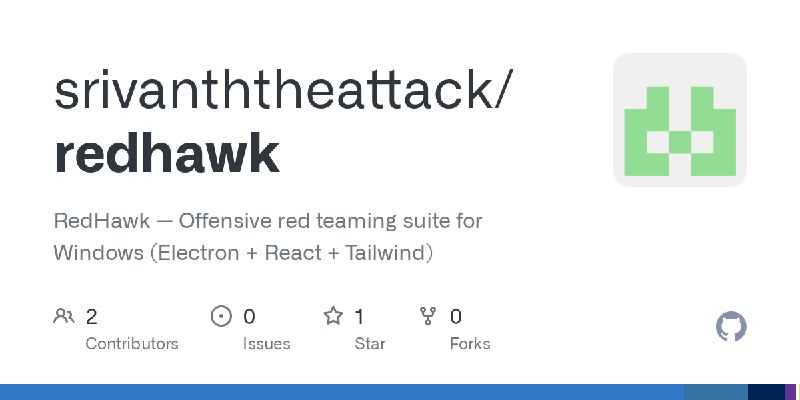 GitHub - srivanththeattack/redhawk: RedHawk — Offensive red teaming suite for Windows (Electron + React + Tailwind)