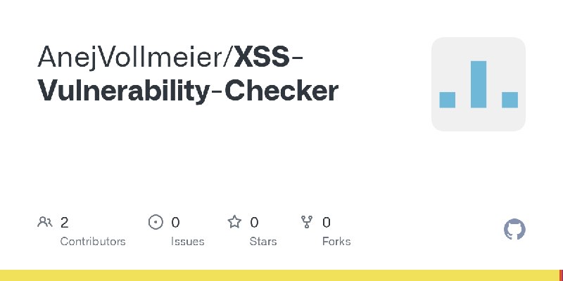 GitHub - AnejVollmeier/XSS-Vulnerability-Checker