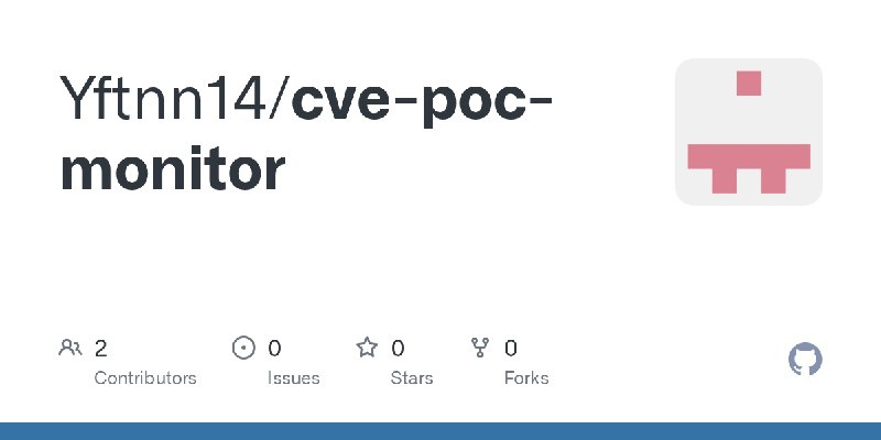 GitHub - Yftnn14/cve-poc-monitor