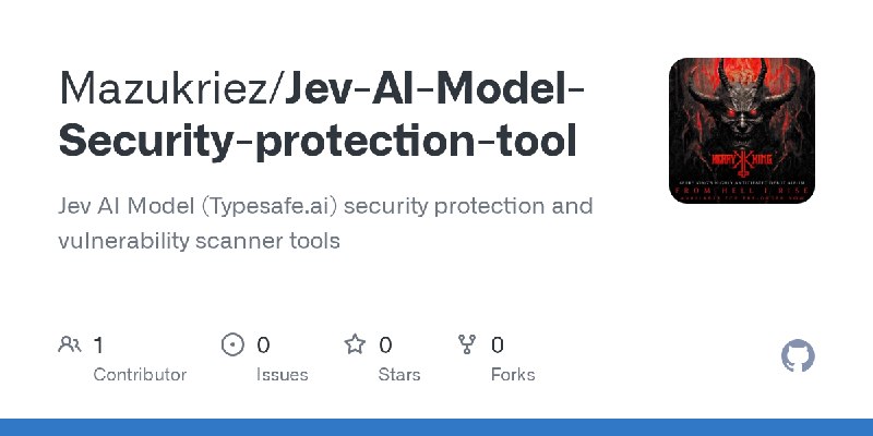 GitHub - Mazukriez/Jev-AI-Model-Security-protection-tool: Jev AI Model (Typesafe.ai) security protection and vulnerability scanner…