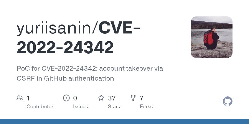 GitHub - yuriisanin/CVE-2022-24342: PoC for CVE-2022-24342: account takeover via CSRF in GitHub authentication