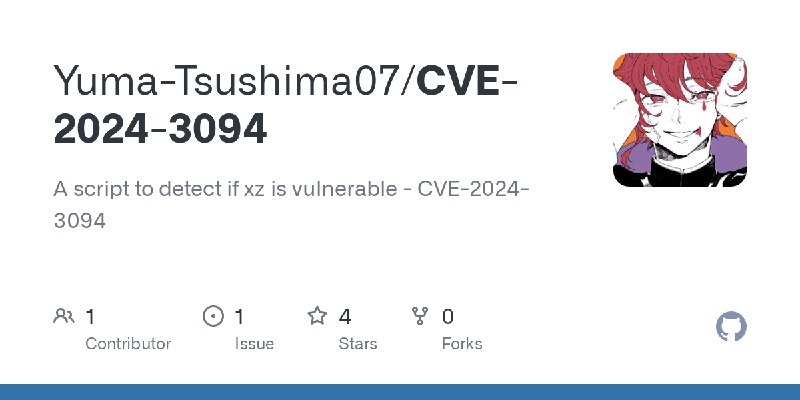GitHub - Yuma-Tsushima07/CVE-2024-3094: A script to detect if xz is vulnerable - CVE-2024-3094