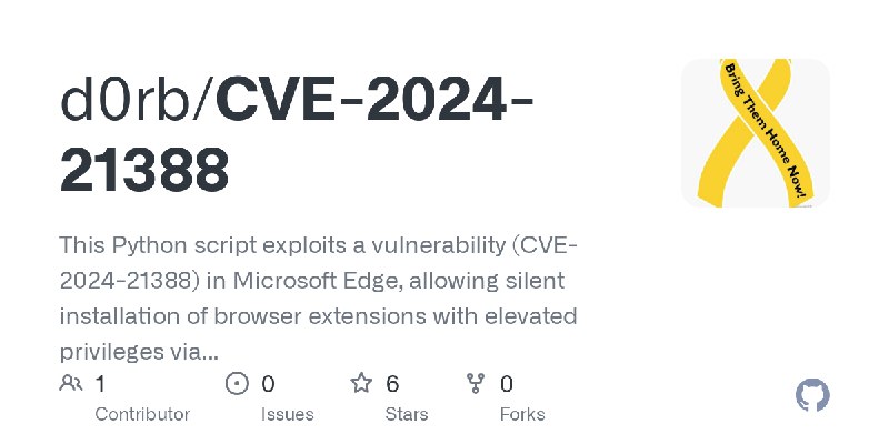 GitHub - d0rb/CVE-2024-21388: This Python script exploits a vulnerability (CVE-2024-21388) in Microsoft Edge, allowing silent installation…