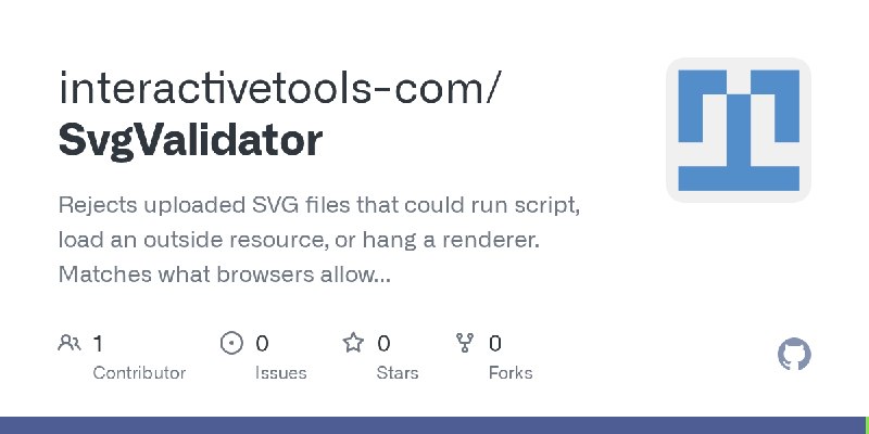 GitHub - interactivetools-com/SvgValidator: Rejects uploaded SVG files that could run script, load an outside resource, or hang…