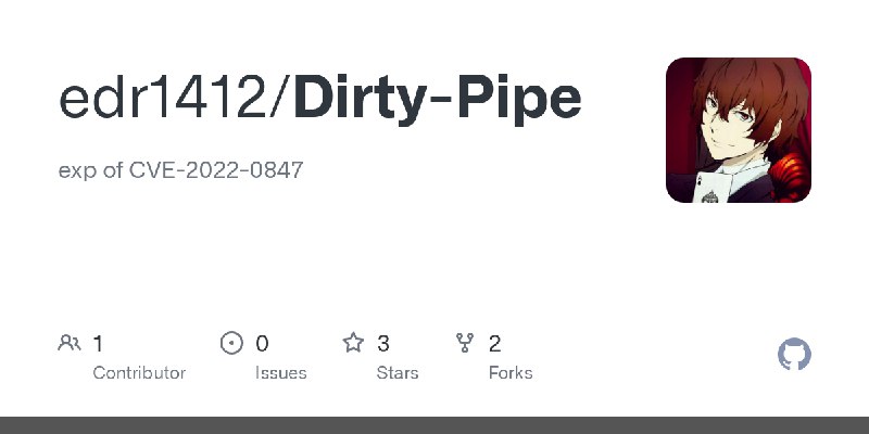 GitHub - edr1412/Dirty-Pipe: exp of CVE-2022-0847