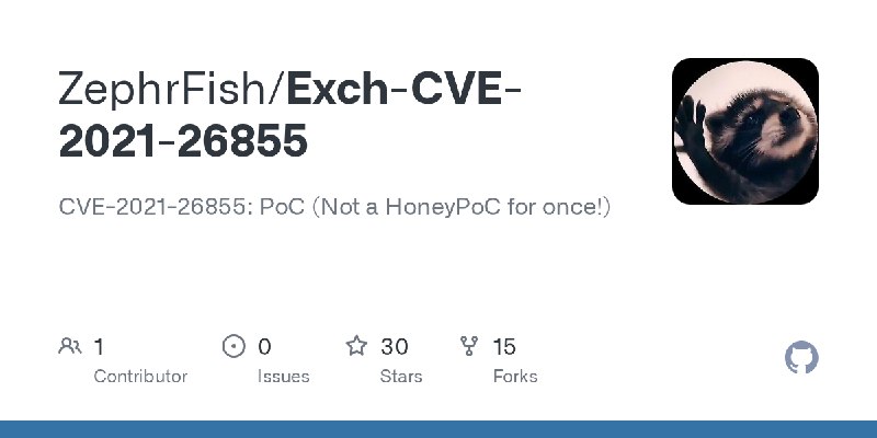 GitHub - ZephrFish/Exch-CVE-2021-26855: CVE-2021-26855: PoC (Not a HoneyPoC for once!)