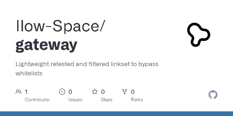 GitHub - Ilow-Space/gateway: Lightweight retested and filtered linkset to bypass whitelists