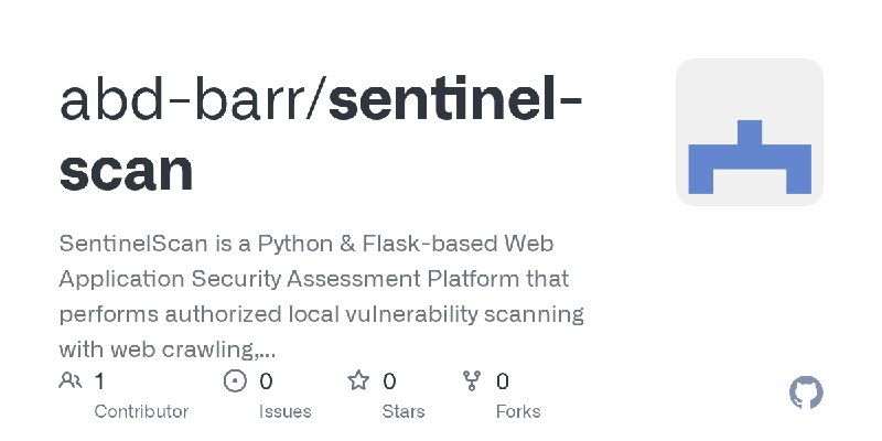 GitHub - abd-barr/sentinel-scan: SentinelScan is a Python & Flask-based Web Application Security Assessment Platform that performs…