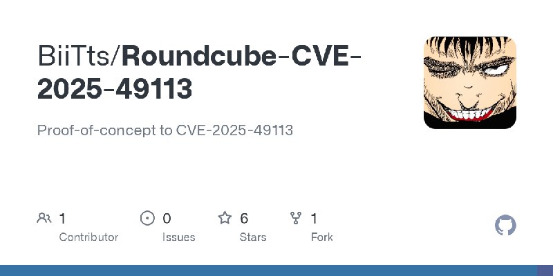GitHub - BiiTts/Roundcube-CVE-2025-49113: Proof-of-concept to CVE-2025-49113
