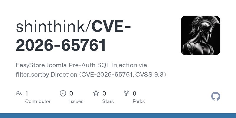 GitHub - shinthink/CVE-2026-65761: EasyStore Joomla Pre-Auth SQL Injection via filter_sortby Direction (CVE-2026-65761, CVSS 9.3)