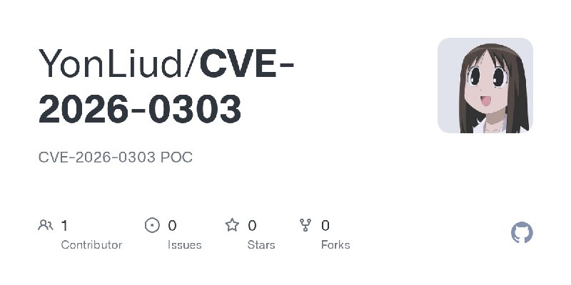 GitHub - YonLiud/CVE-2026-0303: CVE-2026-0303 POC