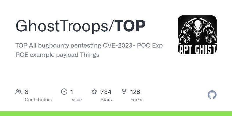 GitHub - GhostTroops/TOP: TOP All bugbounty pentesting CVE-2023- POC Exp  RCE example payload  Things