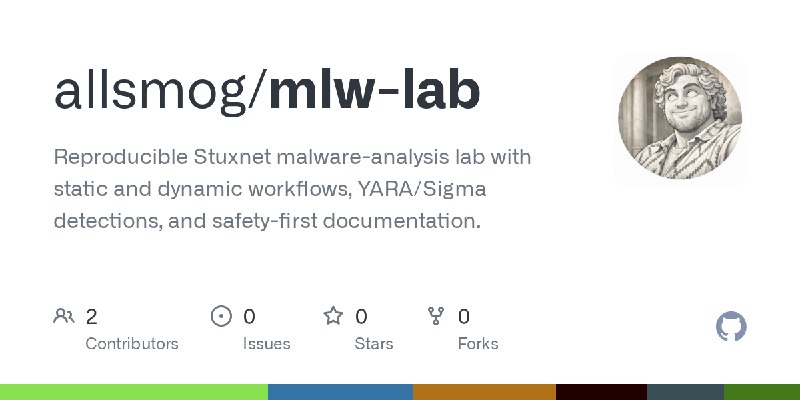 GitHub - allsmog/mlw-lab: Reproducible Stuxnet malware-analysis lab with static and dynamic workflows, YARA/Sigma detections, and…