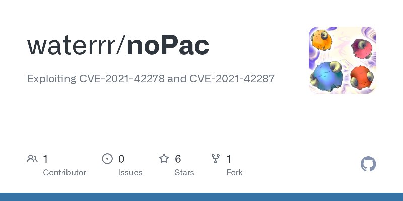 GitHub - waterrr/noPac: Exploiting CVE-2021-42278 and CVE-2021-42287