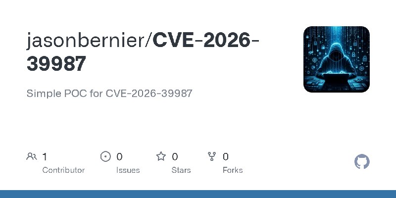 GitHub - jasonbernier/CVE-2026-39987: Simple POC for CVE-2026-39987