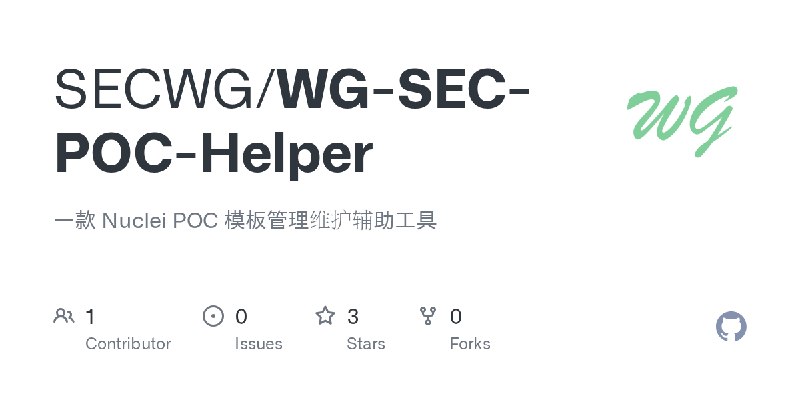 GitHub - SECWG/WG-SEC-POC-Helper: 一款 Nuclei POC 模板管理维护辅助工具