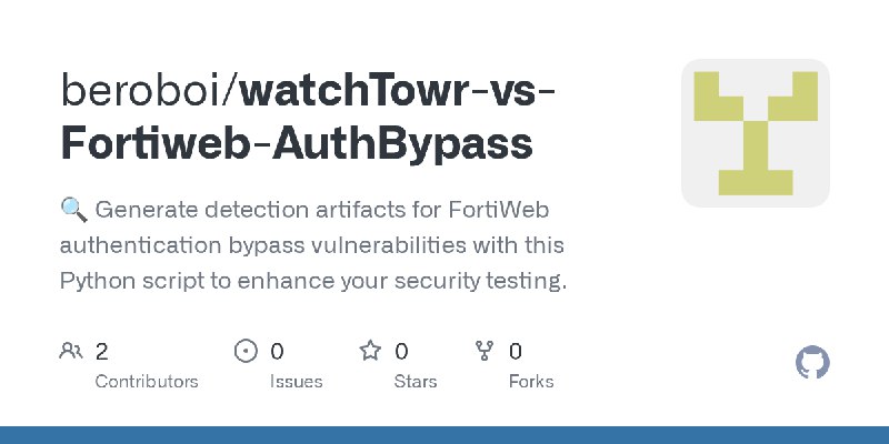 GitHub - beroboi/watchTowr-vs-Fortiweb-AuthBypass: 🔍 Generate detection artifacts for FortiWeb authentication bypass vulnerabilities…