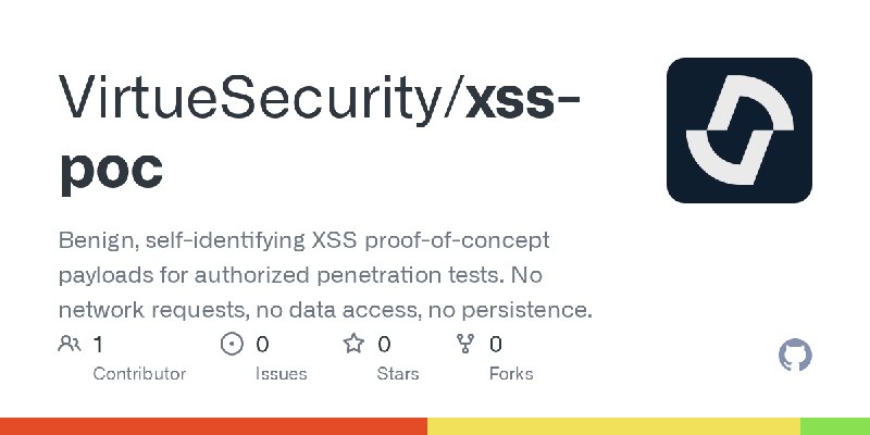 GitHub - VirtueSecurity/xss-poc: Benign, self-identifying XSS proof-of-concept payloads for authorized penetration tests. No network…