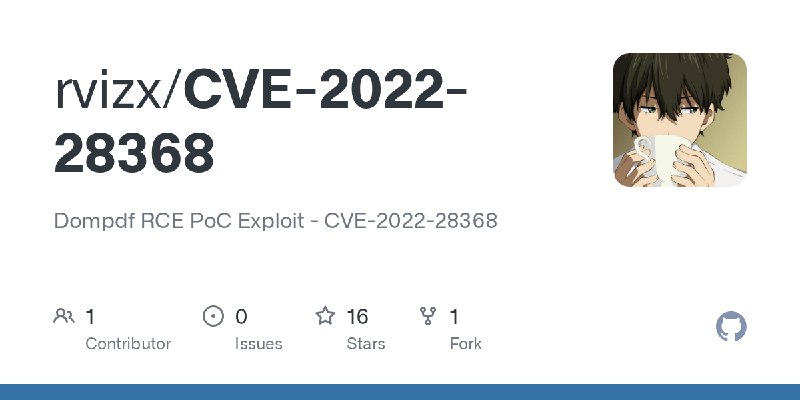 GitHub - rvizx/CVE-2022-28368: Dompdf RCE PoC Exploit - CVE-2022-28368