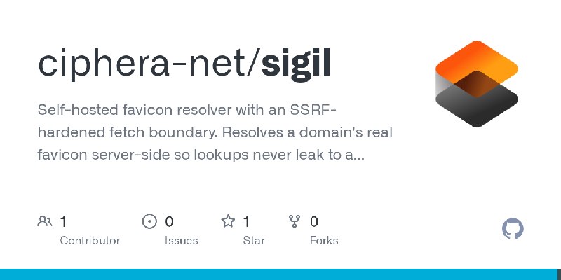 GitHub - ciphera-net/sigil: Self-hosted favicon resolver with an SSRF-hardened fetch boundary. Resolves a domain's real favicon…