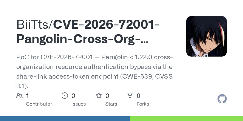 GitHub - BiiTts/CVE-2026-72001-Pangolin-Cross-Org-Auth-Bypass: PoC for CVE-2026-72001 — Pangolin < 1.22.0 cross-organization resource…