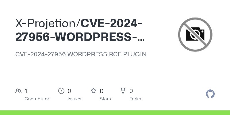 GitHub - X-Projetion/CVE-2024-27956-WORDPRESS-RCE-PLUGIN: CVE-2024-27956 WORDPRESS RCE PLUGIN