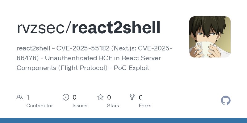 GitHub - rvzsec/react2shell: react2shell - CVE-2025-55182 (Next.js: CVE-2025-66478) - Unauthenticated RCE in React Server Components…