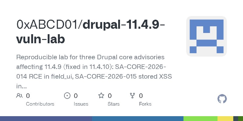 GitHub - 0xABCD01/drupal-11.4.9-vuln-lab: Reproducible lab for three Drupal core advisories affecting 11.4.9 (fixed in 11.4.10):…