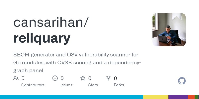 GitHub - cansarihan/reliquary: SBOM generator and OSV vulnerability scanner for Go modules, with CVSS scoring and a dependency…