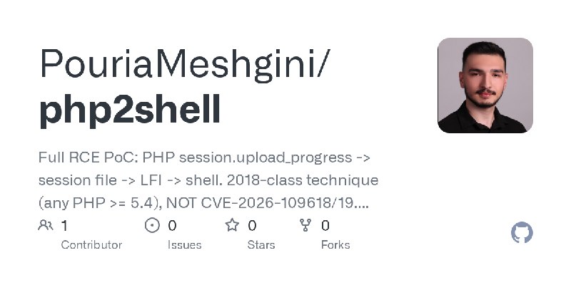 GitHub - PouriaMeshgini/php2shell: Full RCE PoC: PHP session.upload_progress -> session file -> LFI -> shell. 2018-class technique…