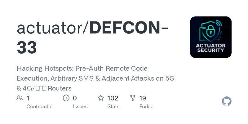 GitHub - actuator/DEFCON-33: Hacking Hotspots: Pre-Auth Remote Code Execution, Arbitrary SMS & Adjacent Attacks on 5G & 4G/LTE…