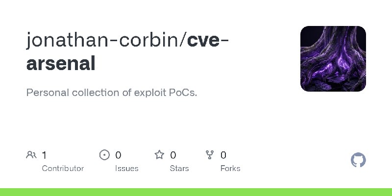 GitHub - jonathan-corbin/cve-arsenal: Personal collection of exploit PoCs.