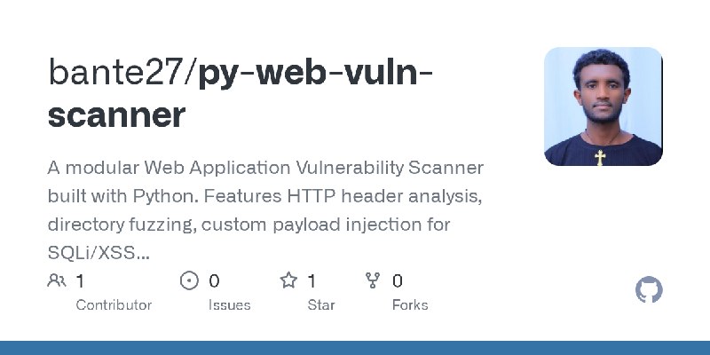 GitHub - bante27/py-web-vuln-scanner: A modular Web Application Vulnerability Scanner built with Python. Features HTTP header analysis…