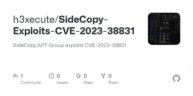 GitHub - h3xecute/SideCopy-Exploits-CVE-2023-38831: SideCopy APT Group exploits CVE-2023-38831