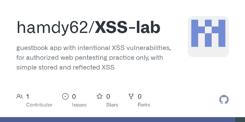 GitHub - hamdy62/XSS-lab: guestbook app with intentional XSS vulnerabilities, for authorized web pentesting practice only, with…