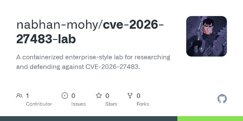 GitHub - nabhan-mohy/cve-2026-27483-lab: A containerized enterprise-style lab for researching and defending against CVE-2026-27483.