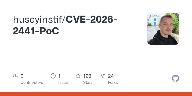 GitHub - huseyinstif/CVE-2026-2441-PoC