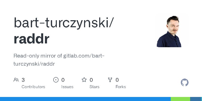 GitHub - bart-turczynski/raddr: Read-only mirror of gitlab.com/bart-turczynski/raddr
