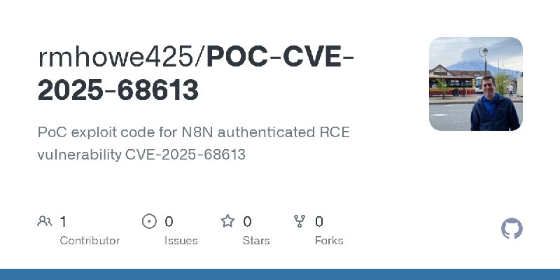 GitHub - rmhowe425/POC-CVE-2025-68613: PoC exploit code for N8N authenticated RCE vulnerability CVE-2025-68613