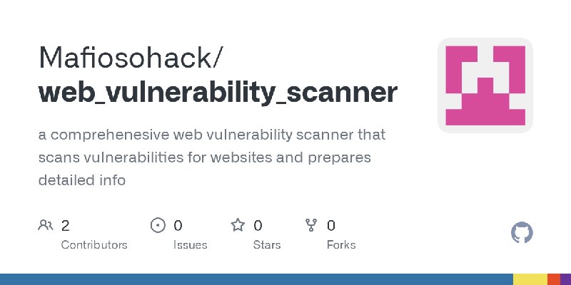 GitHub - Mafiosohack/web_vulnerability_scanner: a comprehenesive web vulnerability scanner that scans vulnerabilities for websites…