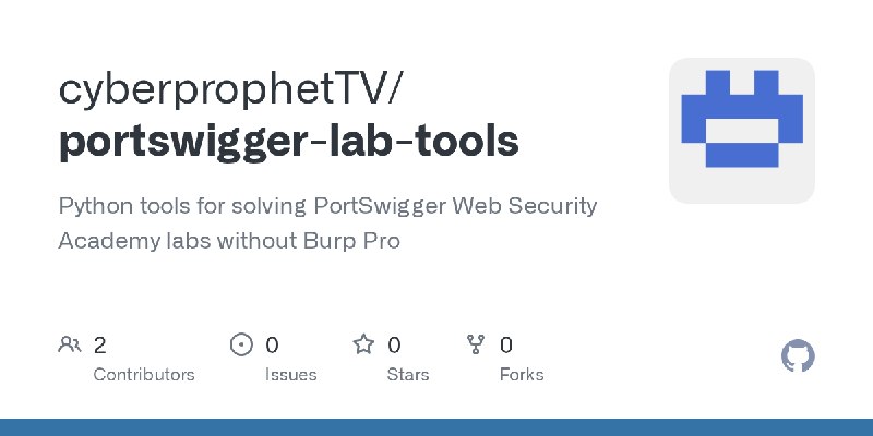 GitHub - cyberprophetTV/portswigger-lab-tools: Python tools for solving PortSwigger Web Security Academy labs without Burp Pro